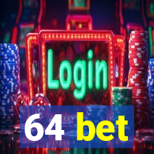 64 bet